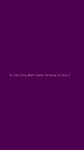 Tampilan Antarmuka Aplikasi So Tom Situs Multi Game Terbesar Di Asia - 3