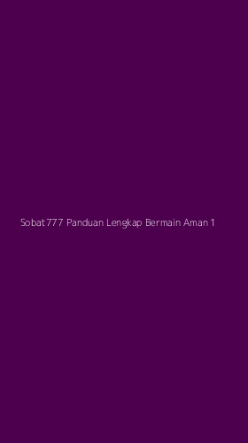 Tampilan Antarmuka Aplikasi Sobat777 Panduan Lengkap Bermain Aman - 1