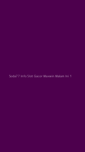 Tampilan Antarmuka Aplikasi Soda77 Info Slot Gacor Maxwin Malam Ini - 1