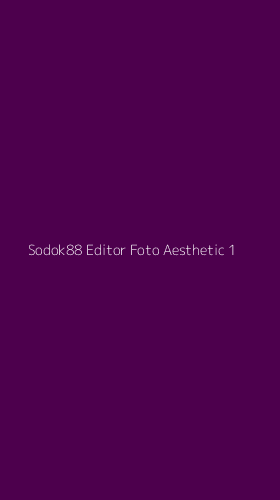 Tampilan Antarmuka Aplikasi Sodok88 Editor Foto Aesthetic - 1
