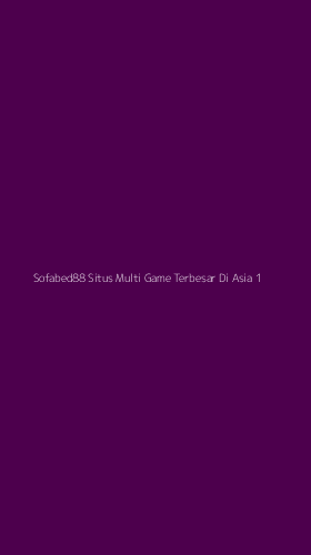 Tampilan Antarmuka Aplikasi Sofabed88 Situs Multi Game Terbesar Di Asia - 1