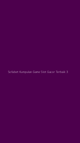 Tampilan Antarmuka Aplikasi Sofabet Kumpulan Game Slot Gacor Terbaik - 3