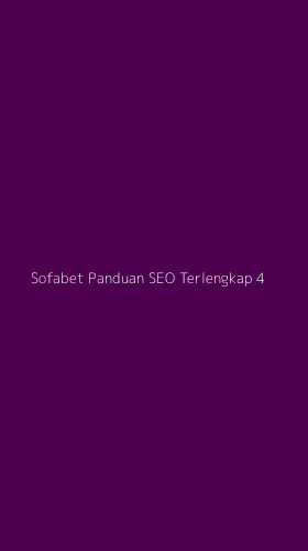 Tampilan Antarmuka Aplikasi Sofabet Panduan Seo Terlengkap - 4