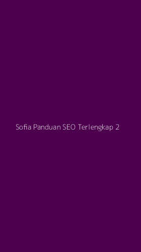 Tampilan Antarmuka Aplikasi Sofia Panduan Seo Terlengkap - 2