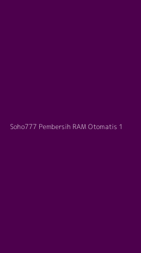 Tampilan Antarmuka Aplikasi Soho777 Pembersih Ram Otomatis - 1