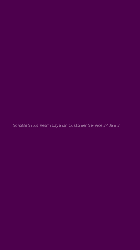 Tampilan Antarmuka Aplikasi Soho88 Situs Resmi Layanan Customer Service 24jam - 2
