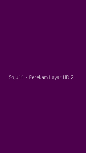 Tampilan Antarmuka Aplikasi Soju11 - Perekam Layar HD - 2
