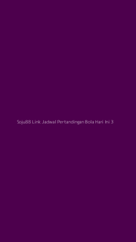 Tampilan Antarmuka Aplikasi Soju88 Link Jadwal Pertandingan Bola Hari Ini - 3