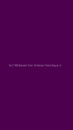 Tampilan Antarmuka Aplikasi Sol 188 Bandar Slot Terbesar Pasti Bayar - 2