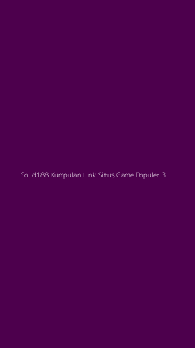 Tampilan Antarmuka Aplikasi Solid188 Kumpulan Link Situs Game Populer - 3