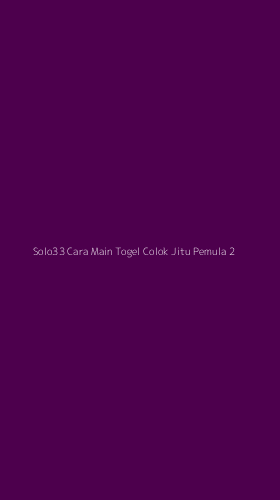 Tampilan Antarmuka Aplikasi Solo33 Cara Main Togel Colok Jitu Pemula - 2