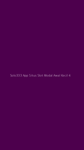Tampilan Antarmuka Aplikasi Solo333 App Situs Slot Modal Awal Kecil - 4
