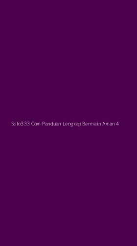 Tampilan Antarmuka Aplikasi Solo333 Com Panduan Lengkap Bermain Aman - 4