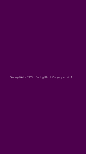 Tampilan Antarmuka Aplikasi Solotogel Online Rtp Slot Tertinggi Hari Ini Gampang Maxwin - 1
