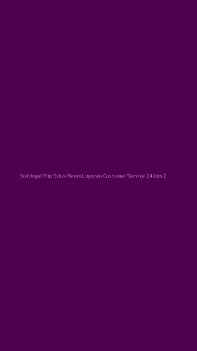 Tampilan Antarmuka Aplikasi Solotogel Rtp Situs Resmi Layanan Customer Service 24jam - 2