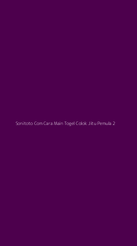 Tampilan Antarmuka Aplikasi Sonitoto Com Cara Main Togel Colok Jitu Pemula - 2