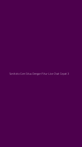 Tampilan Antarmuka Aplikasi Sonitoto Com Situs Dengan Fitur Live Chat Cepat - 3