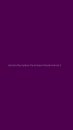 Tampilan Antarmuka Aplikasi Sonitoto Rtp Aplikasi Portal Game Terbaik Android - 3