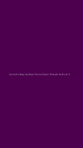 Tampilan Antarmuka Aplikasi Sonitoto Wap Aplikasi Portal Game Terbaik Android - 3