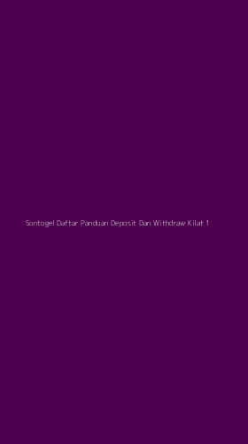 Tampilan Antarmuka Aplikasi Sontogel Daftar Panduan Deposit Dan Withdraw Kilat - 1