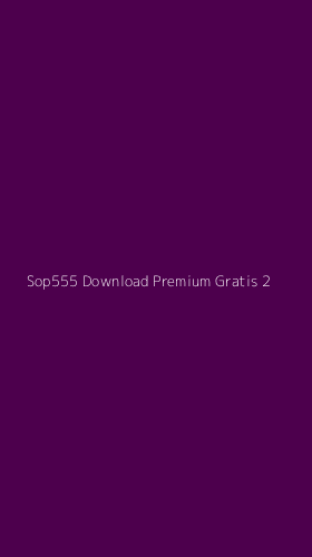 Tampilan Antarmuka Aplikasi Sop555 Download Premium Gratis - 2