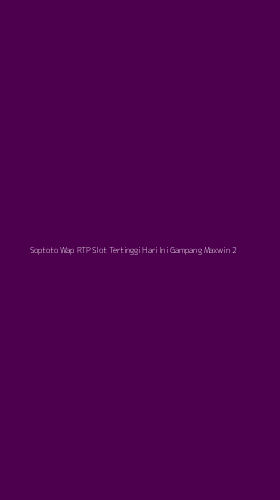 Tampilan Antarmuka Aplikasi Soptoto Wap Rtp Slot Tertinggi Hari Ini Gampang Maxwin - 2
