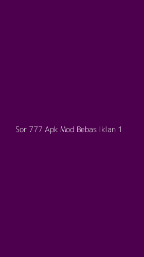 Tampilan Antarmuka Aplikasi Sor 777 Apk Mod Bebas Iklan - 1