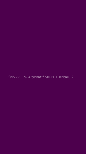 Tampilan Antarmuka Aplikasi Sor777 Link Alternatif Sbobet Terbaru - 2