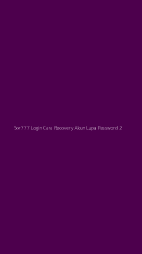 Tampilan Antarmuka Aplikasi Sor777 Login Cara Recovery Akun Lupa Password - 2