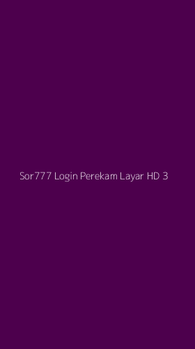 Tampilan Antarmuka Aplikasi Sor777 Login Perekam Layar Hd - 3