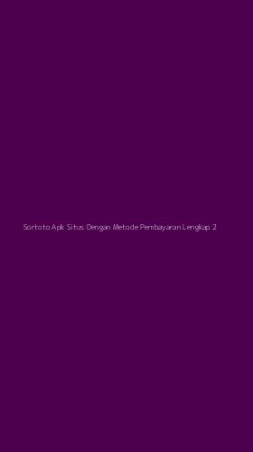 Tampilan Antarmuka Aplikasi Sortoto Apk Situs Dengan Metode Pembayaran Lengkap - 2
