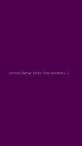 Tampilan Antarmuka Aplikasi Sortoto Daftar Editor Foto Aesthetic - 2