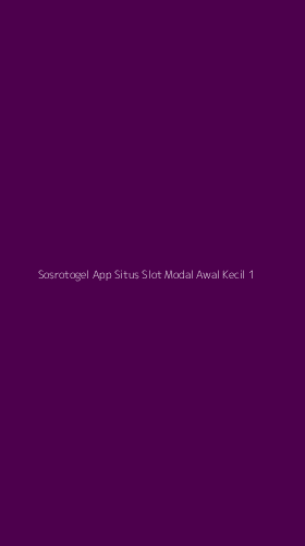 Tampilan Antarmuka Aplikasi Sosrotogel App Situs Slot Modal Awal Kecil - 1