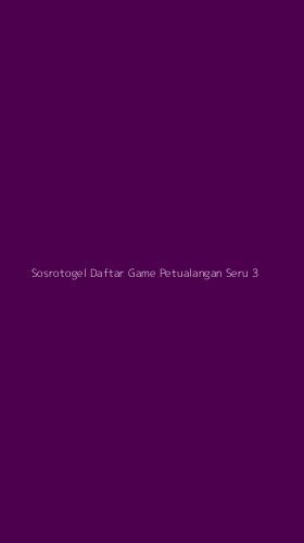 Tampilan Antarmuka Aplikasi Sosrotogel Daftar Game Petualangan Seru - 3
