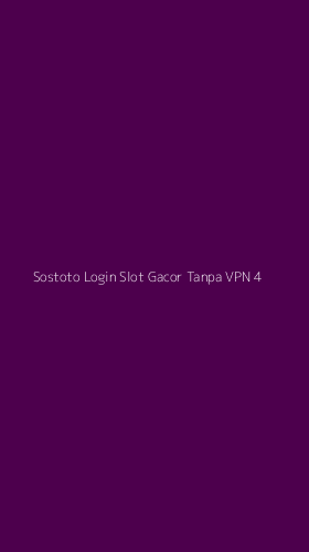 Tampilan Antarmuka Aplikasi Sostoto Login Slot Gacor Tanpa Vpn - 4