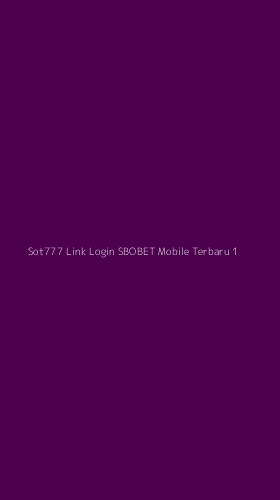 Tampilan Antarmuka Aplikasi Sot777 Link Login Sbobet Mobile Terbaru - 1