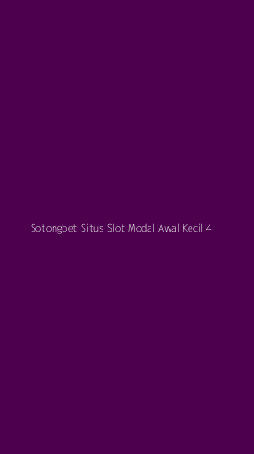 Tampilan Antarmuka Aplikasi Sotongbet Situs Slot Modal Awal Kecil - 4