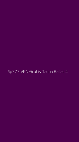 Tampilan Antarmuka Aplikasi Sp777 Vpn Gratis Tanpa Batas - 4