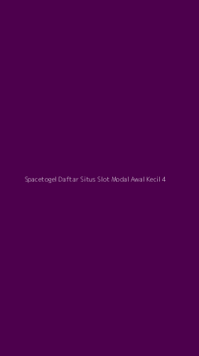 Tampilan Antarmuka Aplikasi Spacetogel Daftar Situs Slot Modal Awal Kecil - 4