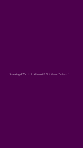 Tampilan Antarmuka Aplikasi Spacetogel Wap Link Alternatif Slot Gacor Terbaru - 1