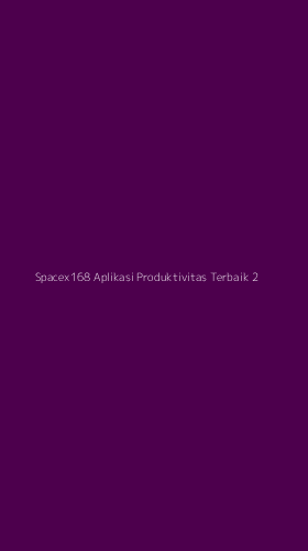 Tampilan Antarmuka Aplikasi Spacex168 Aplikasi Produktivitas Terbaik - 2