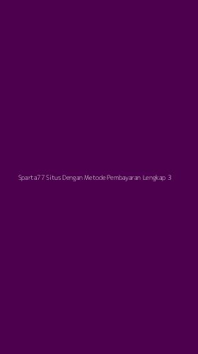Tampilan Antarmuka Aplikasi Sparta77 Situs Dengan Metode Pembayaran Lengkap - 3