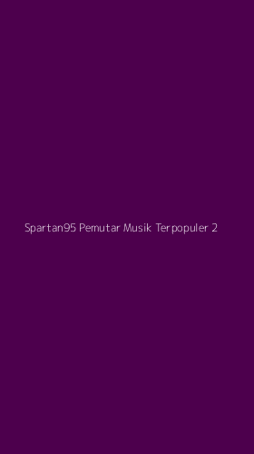 Tampilan Antarmuka Aplikasi Spartan95 Pemutar Musik Terpopuler - 2