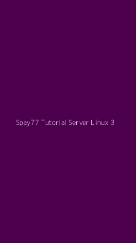 Tampilan Antarmuka Aplikasi Spay77 Tutorial Server Linux - 3