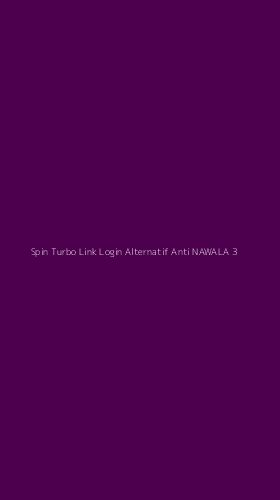 Tampilan Antarmuka Aplikasi Spin Turbo Link Login Alternatif Anti Nawala - 3