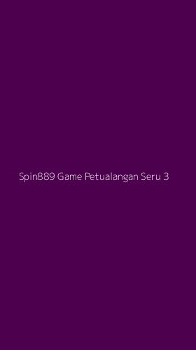 Tampilan Antarmuka Aplikasi Spin889 Game Petualangan Seru - 3