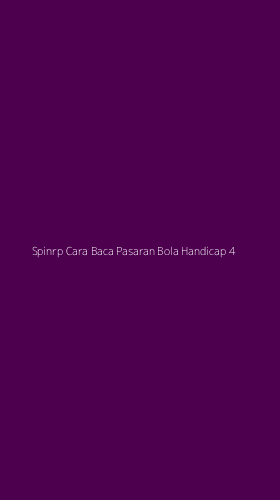 Tampilan Antarmuka Aplikasi Spinrp Cara Baca Pasaran Bola Handicap - 4