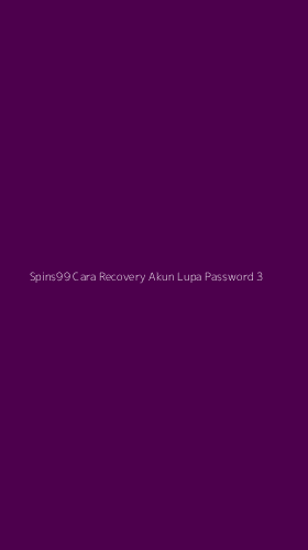 Tampilan Antarmuka Aplikasi Spins99 Cara Recovery Akun Lupa Password - 3