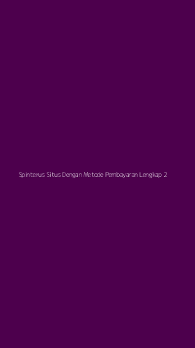 Tampilan Antarmuka Aplikasi Spinterus Situs Dengan Metode Pembayaran Lengkap - 2