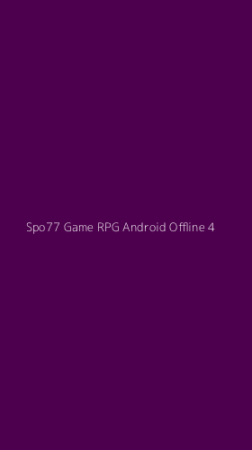 Tampilan Antarmuka Aplikasi Spo77 Game Rpg Android Offline - 4